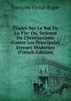 Etudes Sur Le But De La Vie: Ou, Defense Du Christianisme Contre Les Principales Erreurs Modernes (French Edition), Francois Victor Roger 