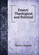 Essays: Theological and Political, Henry Rogers 