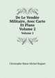 De Le Vende Militaire, Avec Carte Et Plans. Volume 2, Christophe Marie Michel Roguet 