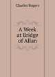 A Week at Bridge of Allan, Rogers, Charles, 1825-1890 