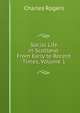 Social Life in Scotland: From Early to Recent Times, Volume 1, Rogers, Charles, 1825-1890 