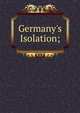 Germany's Isolation;, 