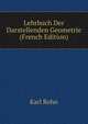 Lehrbuch Der Darstellenden Geometrie (French Edition), Karl Rohn 