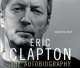 Eric Clapton. Autobiography (5CD), Eric Clapton 