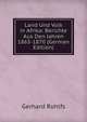 Land Und Volk in Afrika: Berichte Aus Den Jahren 1865-1870 (German Edition), Gerhard Rohlfs 