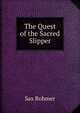 The Quest of the Sacred Slipper, Sax Rohmer 