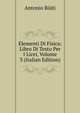 Elementi Di Fisica: Libro Di Testo Per I Licei, Volume 3 (Italian Edition), Antonio Roiti 