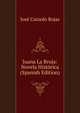 Juana La Bruja: Novela Historica (Spanish Edition), Jose Caicedo Rojas 