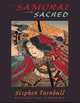 The Samurai and the Sacred, Stephen Turnbull 