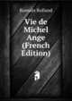 Vie de Michel Ange (French Edition), Romain Rolland 