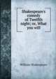 Shakespeare's comedy of Twelfth night; or, What you will, William Shakespeare 