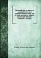 The world war for liberty; a comprehensive and authentic history of the war by land, sea and air . editors, Francis Rolt-Wheeler . Frederick E. Drinker, Francis William Rolt-Wheeler 
