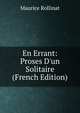 En Errant: Proses D'un Solitaire (French Edition), Maurice Rollinat 