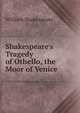 Shakespeare's Tragedy of Othello, the Moor of Venice, William Shakespeare 