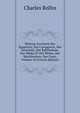 Histoire Ancienne Des Egyptiens, Des Cartaginois, Des Assyriens, Des Babyloniens, Des Medes Et Des Perses, Des Macedoniens, Des Grecs, Volume 10 (French Edition), Charles Rollin 