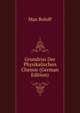 Grundriss Der Physikalischen Chemie (German Edition), Max Roloff 