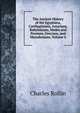 The Ancient History of the Egyptians, Carthaginians, Assyrians, Babylonians, Medes and Persians, Grecians, and Macedonians, Volume 6, Charles Rollin 
