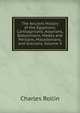 The Ancient History of the Egyptians, Carthaginians, Assyrians, Babylonians, Medes and Persians, Macedonians, and Grecians, Volume 4, Charles Rollin 
