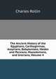 The Ancient History of the Egyptians, Carthagininas, Assyrians, Babylonians, Medes and Persians, Macedonians, and Grecians, Volume 4, Charles Rollin 