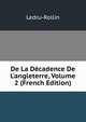De La D?cadence De L'angleterre, Volume 2 (French Edition), Ledru-Rollin 