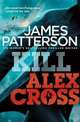 Kill Alex Cross (Alex Cross Series #18), Patterson, James 