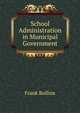 School Administration in Municipal Government, Frank Rollins 
