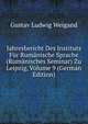 Jahresbericht Des Instituts Fur Rumanische Sprache (Rumanisches Seminar) Zu Leipzig, Volume 9 (German Edition), Gustav Ludwig Weigand 