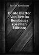 Bunte Blatter Von Bertha Rombauer (German Edition), Bertha Rombauer 