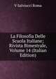 La Filosofia Delle Scuola Italiane; Rivista Bimestrale, Volume 14 (Italian Edition), V Salviucci Roma 