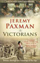 The Victorians: Britain Through the Paintings of the Ages, Paxman, Jeremy 