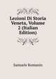 Lezioni Di Storia Veneta, Volume 2 (Italian Edition), Samuele Romanin 