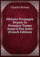 Histoire D'espagne Depuis Le Premiers Temps Jusqu'? Nos Jours (French Edition), Charles Romey 