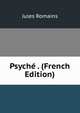 Psyche . (French Edition), Jules Romains 