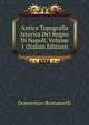 Antica Topografia Istorica Del Regno Di Napoli, Volume 1 (Italian Edition), Domenico Romanelli 