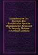 Jahresbericht Des Instituts Fur Rumanische Sprache (Rumanisches Seminar) Zu Leipzig, Volume 6 (German Edition), 