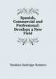 Spanish, Commercial and Professional: Develops a New Field, Teodoro Santiago Romero 