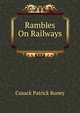 Rambles On Railways ., Cusack Patrick Roney 