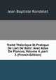 Trait? Th?orique Et Pratique De L'art De Batir: Avec Atlas De Plances, Volume 4, part 3 (French Edition), Jean Baptiste Rondelet 
