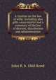A treatise on the law of wills: including also gifts causa mortis and a summary of the law of descent, distribution and administration, John R. b. 1868 Rood 