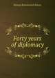 Forty years of diplomacy, Roman Romanovich Rosen 