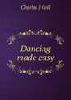 Dancing made easy, Charles J Coll 