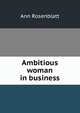 Ambitious woman in business, Ann Rosenblatt 