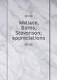 Wallace, Burns, Stevenson; appreciations, 