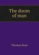 The doom of man, Thomas Rose 