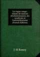 La vague rouge: roman de moeurs r?volutionnaires, les syndicats et l'antimilitarisme (French Edition), J-H Rosny 
