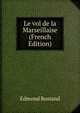 Le vol de la Marseillaise (French Edition), Edmond Rostand 