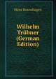 Wilhelm Trubner (German Edition), Hans Rosenhagen 
