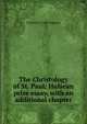 The Christology of St. Paul: Hulsean prize essay, with an additional chapter, S Nowell b. 1883 Rostron 