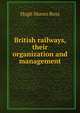 British railways, their organization and management, Hugh Munro Ross 