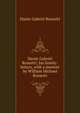 Dante Gabriel Rossetti; his family-letters, with a memoir by William Michael Rossetti, Rossetti, Dante Gabriel, 1828-1882 